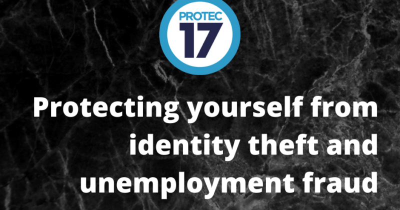 Protecting Yourself From Identity Theft And Unemployment Fraud Protec17 5319