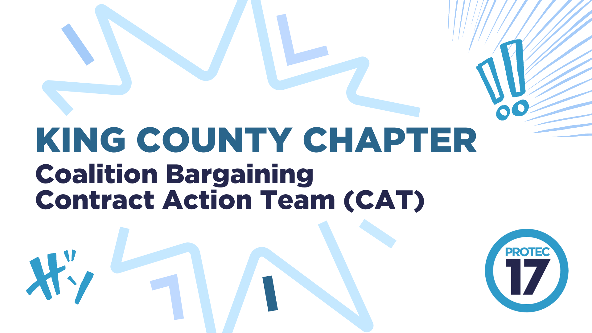 The text reads, "KING COUNTY CHAPTER | Coalition Bargaining | Contract Action Team (CAT)" surrounding by various cartoon-like superhero-inspired graphics. There is an explosion in the back, fighting symbols in the bottom right, and exclamation marks in the top right, all graphic novel style. The PROTEC17 logo is in the bottom right.