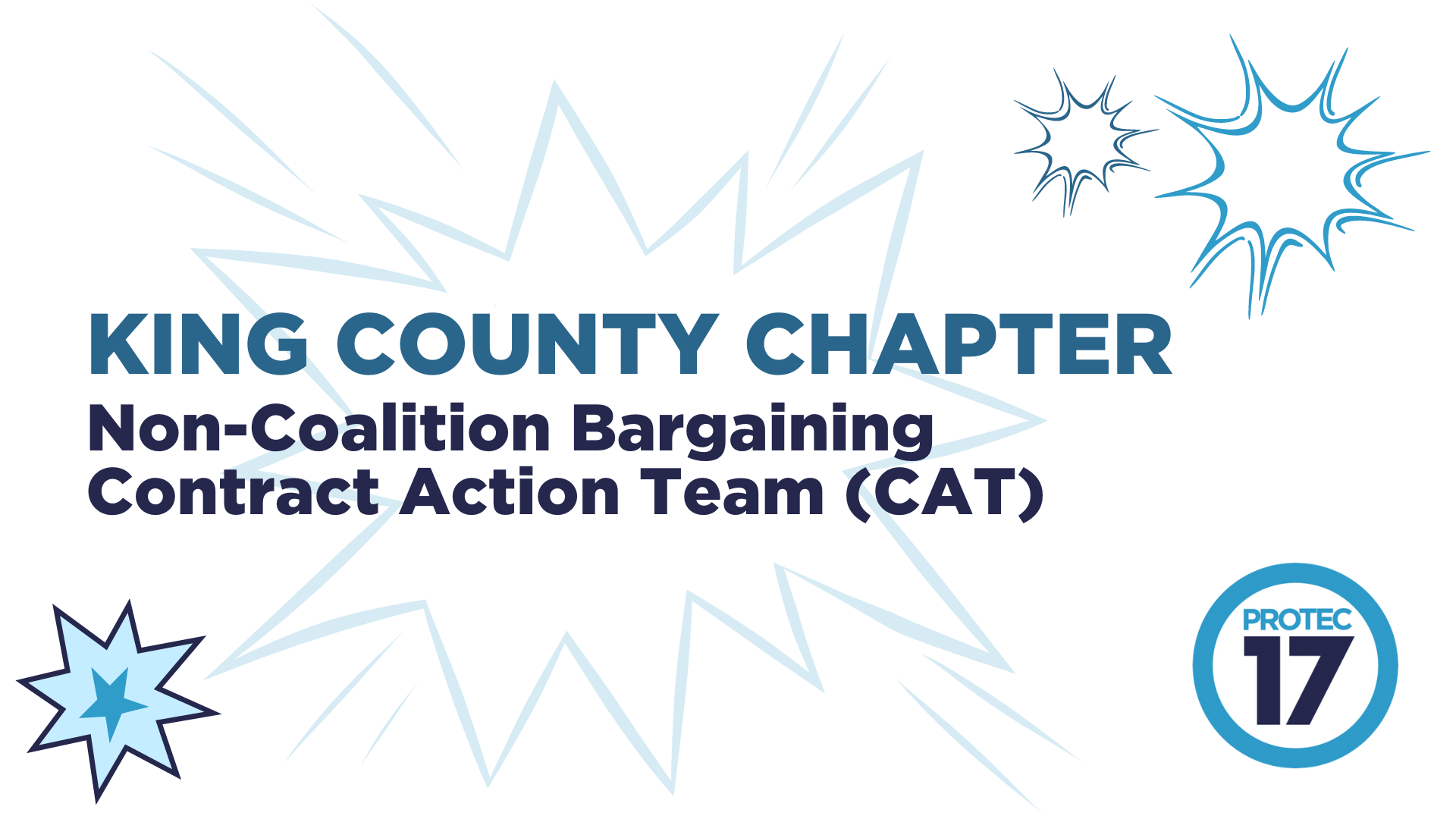 The text reads, "KING COUNTY CHAPTER | Non-Coalition Bargaining | Contract Action Team (CAT)" surrounding by various cartoon-like superhero-inspired graphics. There are varying explosion images in the corners of the image. The PROTEC17 logo is in the bottom right.