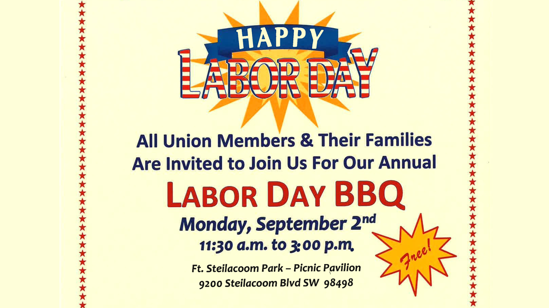 A snippet of the flyer is pictured. On a beige/yellow background there is a festive "HAPPY LABOR DAY" graphic where "HAPPY" is on a blue banner and "LABOR DAY" is striped red and white -- this is all over a yellow and orange explosion graphic. The text below reads, "All Union Members & Their Families Are Invited to Join Us For Our Annual LABOR DAY BBQ | Monday, September 2nd | 11:30 a.m. to 3:00 p.m. | Ft. Steilacoom Park - Picnic Pavilion | 9200 Steilacoom Blvd SW 98498." There is another explosion graphic that has the text, "Free!" in it. There are small red stars on the left and right sides of everything.