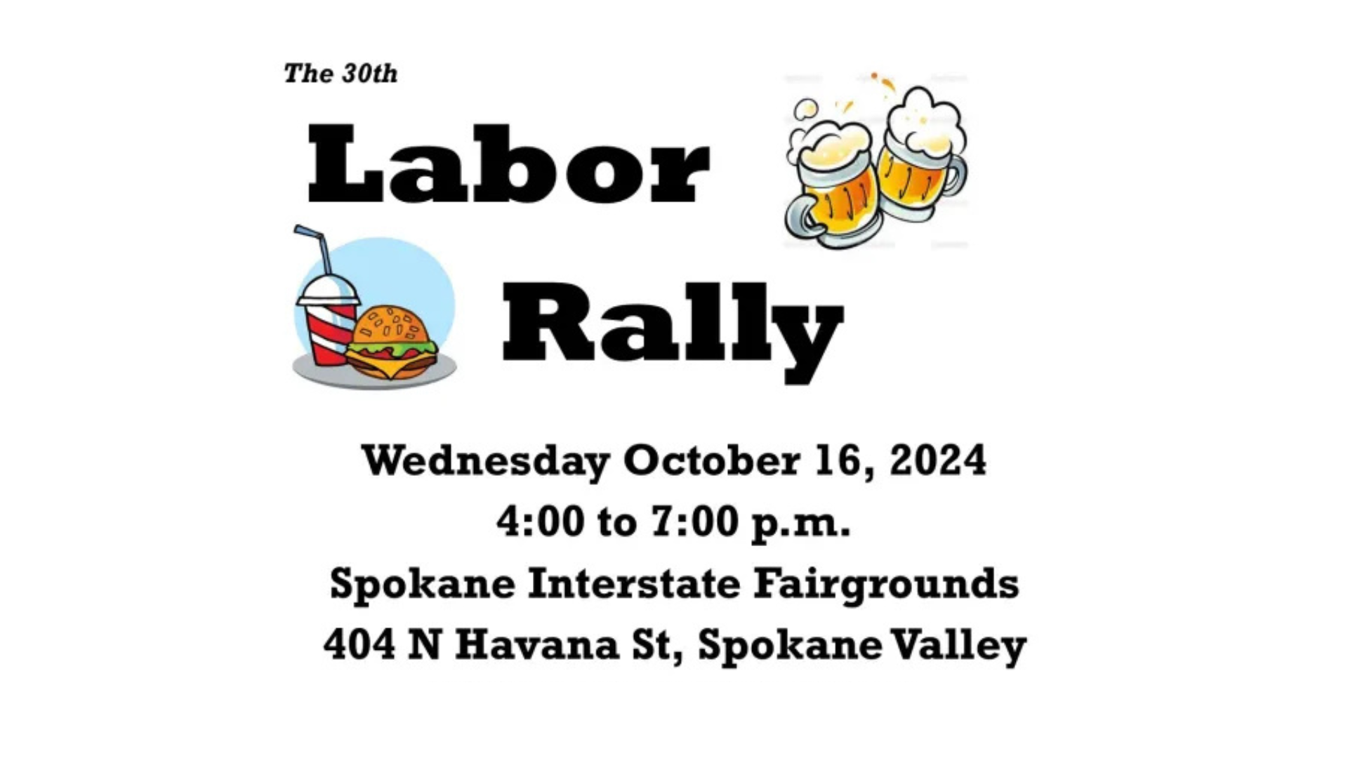 A snippet of the Labor Rally flyer is shown. Small text at the top reads, "The 30th" followed by large, bolded text, "Labor Rally." There are graphics of food and drinks on either side. The text below reads, "Wednesday October 16, 2024 | 4:00 to 7:00 p.m. | Spokane Interstate Fairgrounds | 404 N Havana St., Spokane Valley."